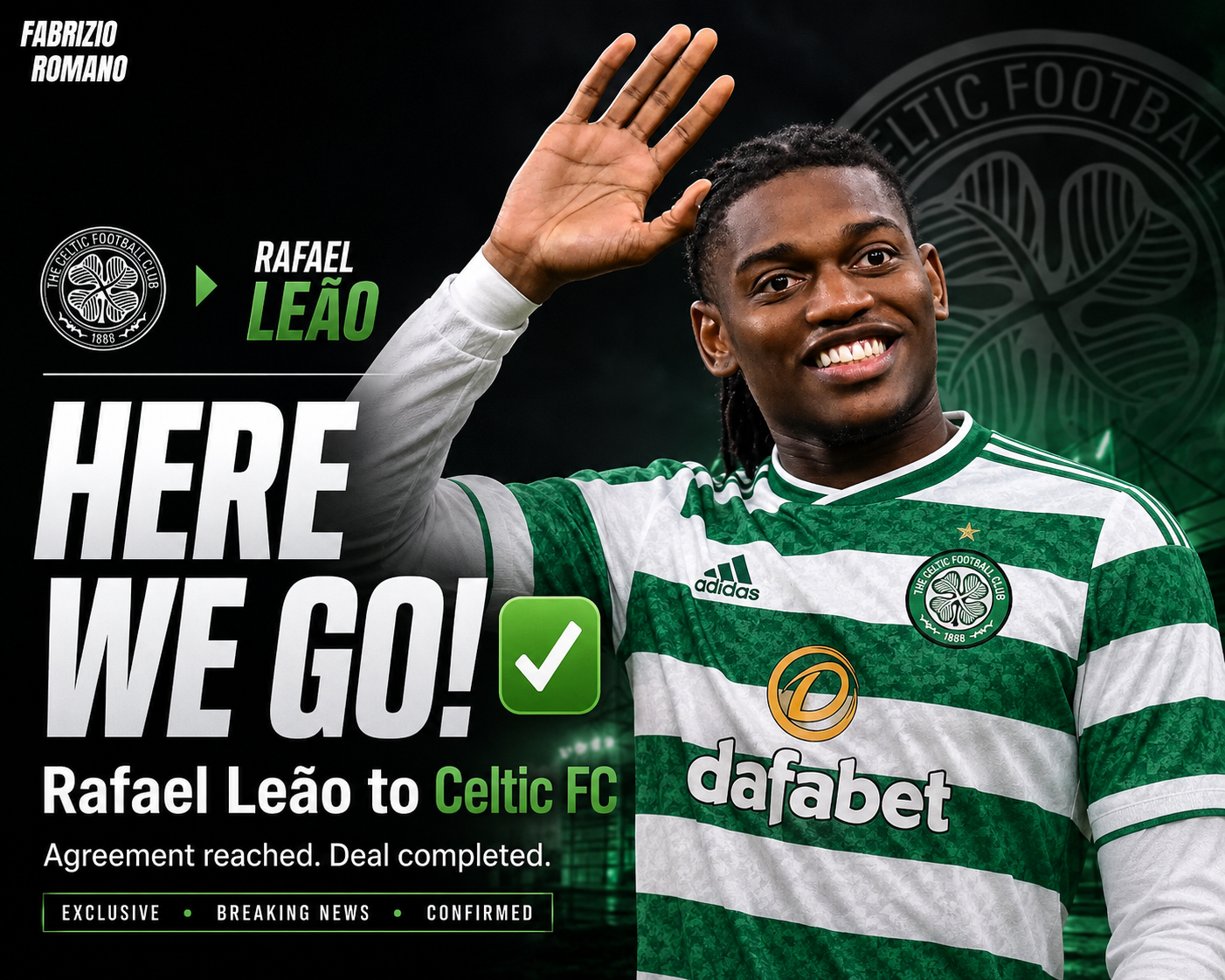 HERE WE GO! Celtic FC have made a huge statement in the transfer market by reaching an agreement to sign superstar forward Rafael Leão from AC Milan. The Portuguese sensation is set to bring pace, skill, and world-class quality to Celtic as fans celebrate what could be a historic signing.